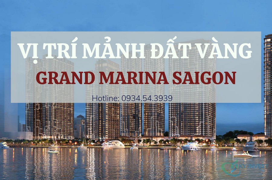 Vị trí mảnh đất vàng dự án Grand Marina SaiGon