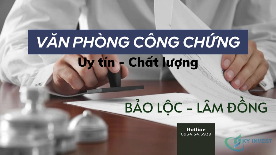 Văn phòng công chứng uy tín, chất lượng tại Bảo Lộc - Lâm Đồng