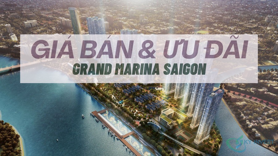 Giá bán và ưu đãi dự án Grand Marina SaiGon