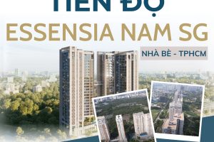 Review tiến độ xây dựng dự án Essensia Nam Sài Gòn cập nhật mới nhất từ Chủ đầu tư