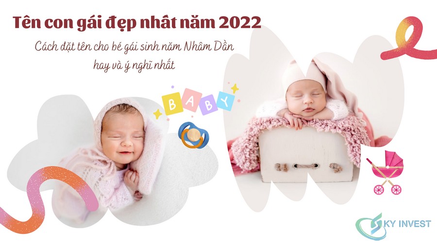 Tên con gái đẹp nhất năm 2022 - Cách đặt tên cho bé gái sinh năm Nhâm Dần hay và ý nghĩ nhất