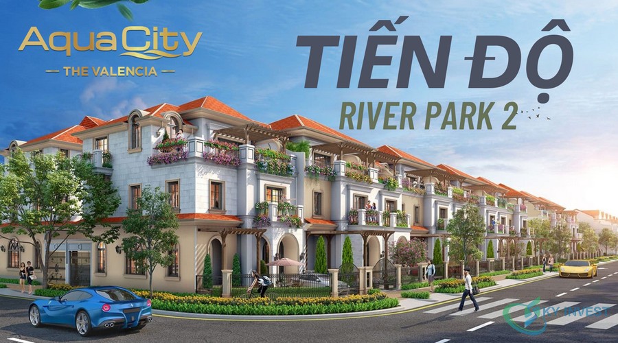 Tiến độ xây dựng River Park 2 - Aqua City cập nhật mới nhất từ chủ đầu tư Novaland 