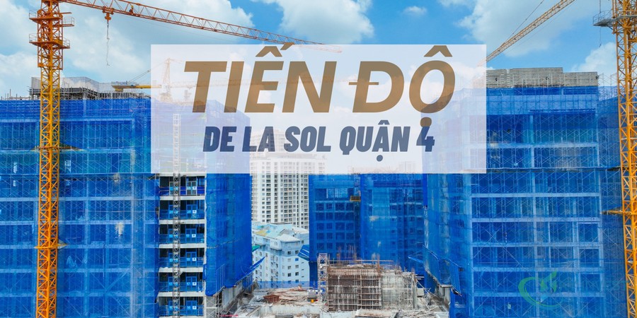 Review Tiến độ xây dựng De La Sol Quận 4 10/2022 nhanh hay chậm?