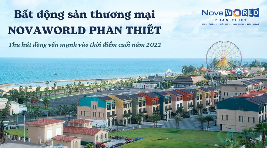 Bất động sản thương mại Novaworld Phan Thiết thu hút dòng vốn mạnh vào thời điểm cuối năm 2022