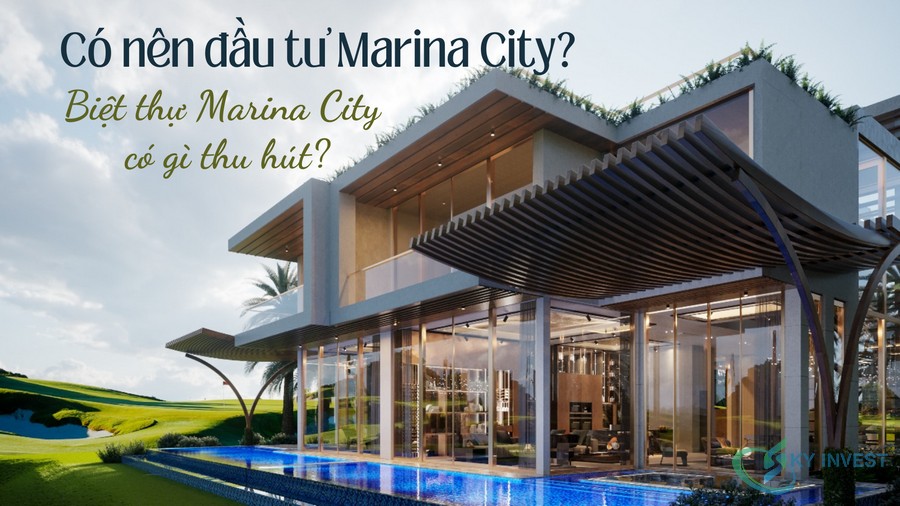 Có nên đầu tư Marina City Mũi Né? Trong biệt thự Marina City có gì?