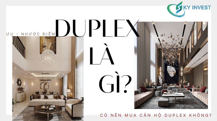 Duplex là gì? Ưu - nhược điểm căn hộ Duplex? Có nên mua căn hộ Duplex không?