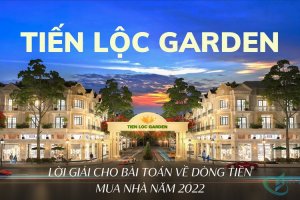 Tiến Lộc Garden – Lời giải cho bài toán về dòng tiền mua nhà năm 2022